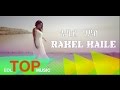 Rahel Haile - Hamimelka - (Official Music Video) -  New Ethiopian Music 2016