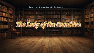 Read a book intensively in 10 minutes-----The Lady of the Camellias