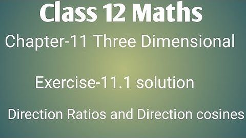 NCERT Class 12 maths chapter- 11 Three dimensional geometry 3-D: Exercise- 11.1 solution