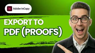 How to Export to PDF From InCopy (Proofs) [2026 Full Guide]
