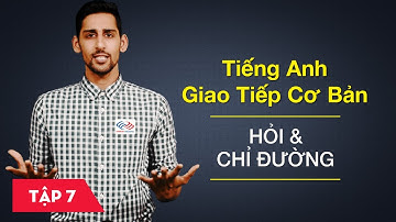 Tiếng Anh giao tiếp cơ bản - Bài 7: Hỏi và chỉ đường [Học tiếng Anh giao tiếp #6]