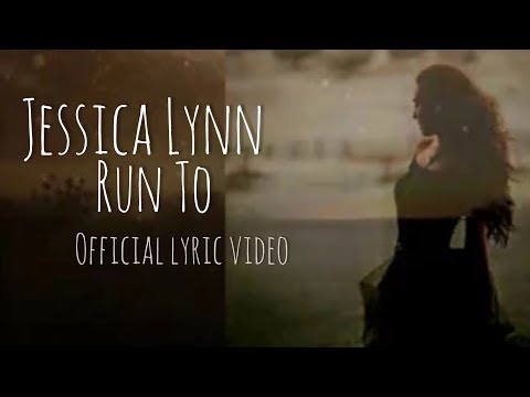 Jessica Lynn - Run To - Official Lyric Video