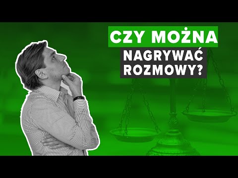 Wideo: Nagrywanie Rozmowy Jako Dowód