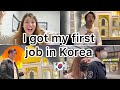 I got my first job in Korea finally after 5 months 🇰🇷| My first job