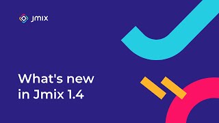 What's new in Jmix 1.4