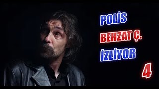 Polis Behzat Ç. İzliyor 4