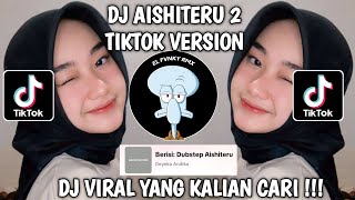 DJ AISHITERU 2 || YANG LAGI VIRAL DI TIKTOK TERBARU 2025