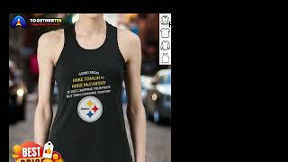 Pretty Pittsburgh Steelers Going From Mike Tomlin To Mike McCarthy T-Shirt