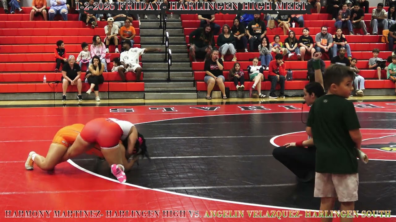 1-2-2026_3- HARMONY MARTINEZ- HARLINGEN HIGH VS. ANGELIN VELAZQUEZ- HARLINGEN SOUTH