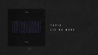 Tapia - Lie No More