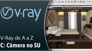 V-Ray de A a Z: #C - Câmera no SketchUp (Advanced Camera Tools)