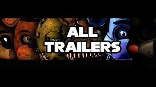 All FNaF Trailers 2019 - FNaF 1 to Ultimate Custom Night [OUTDATED]