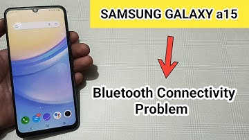 Samsung galaxy a15 Bluetooth connectivity problem kaise solve Karen