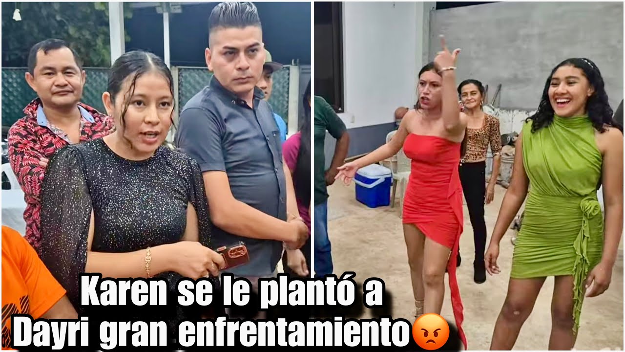Karen hasta a Dayri se le plantó usted no se meta si no quiere que le agarre también le gritó 😱￼