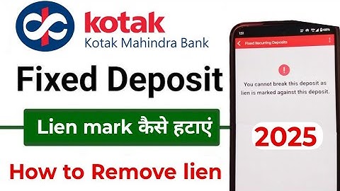kotak bank (fd) fixed deposit par lien marked kyu aa rha hai  | fd se lien kaise hataye | kotak 811