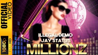 MILLIONZ  - ILLEGAL DEMO & JAY STATUS - LYRICAL VIDEO 2021