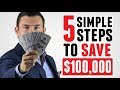 5 SIMPLE Steps To Save $100,000 (My Story)