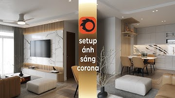 Hướng Dẫn cách quản lý setup ánh sáng nội thất siêu hiệu quả trong corona full