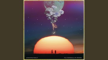 Unexpectedly (feat. Bérod)