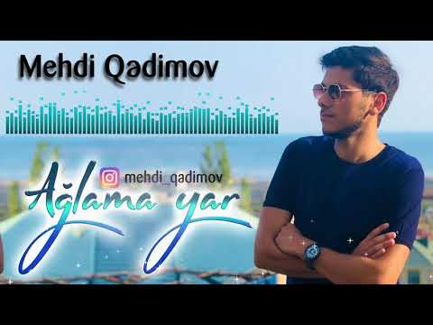 Mehdi Qedimov - Aglama Yar 2021 (Yeni Mahnı)