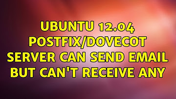 Ubuntu: Ubuntu 12.04 postfix/dovecot server can send email but can