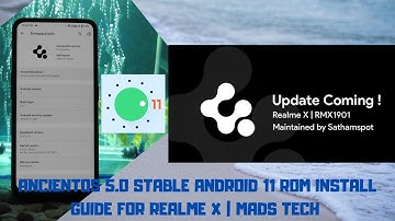 #ANCIENTOS 5.0 STABLE ANDROID 11 ROM INSTALL GUIDE FOR REALME X | @Mads Tech 🔥