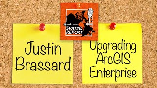Upgrading ArcGIS Enterprise - Episode 11 - Spatial Report