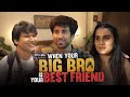 When Your Big Bro Is Your Best Friend | Ft. Ambrish Verma, @Mohak Meet  & Anushka Sharma | RVCJ