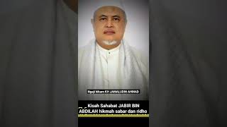 Kisah JABIR BIN ABDILAH - Hikmah Sabar dan Ridho - kh jamaludin ahmad #short #ngajihikam