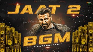 Jaat Bgm 2 Sunny Deol Deejay Hemant Raj Entry Bgm Dhai Kilo Ka Haath Angry Bgm Music 2025