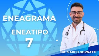 ENEATIPO 7 COMPLETO   'El Que Teme Sentir Dolor'  ENEAGRAMA  Dr. Marco Gornatii