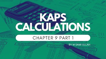 KAPS Calculations Chapter 9 Part 1 Monash University Lectures Session by M Sami Ullah