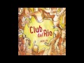 Club Del Rio - La Madriguera