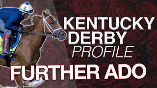 Celebrity Is FURTHER ADO More Than a Keeneland Specialist? | Kentucky Derby Contender Profile Net Worth