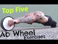Top Five Ab Wheel Exercises