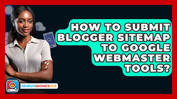 How To Submit Blogger Sitemap To Google Webmaster Tools? - SearchEnginesHub.com