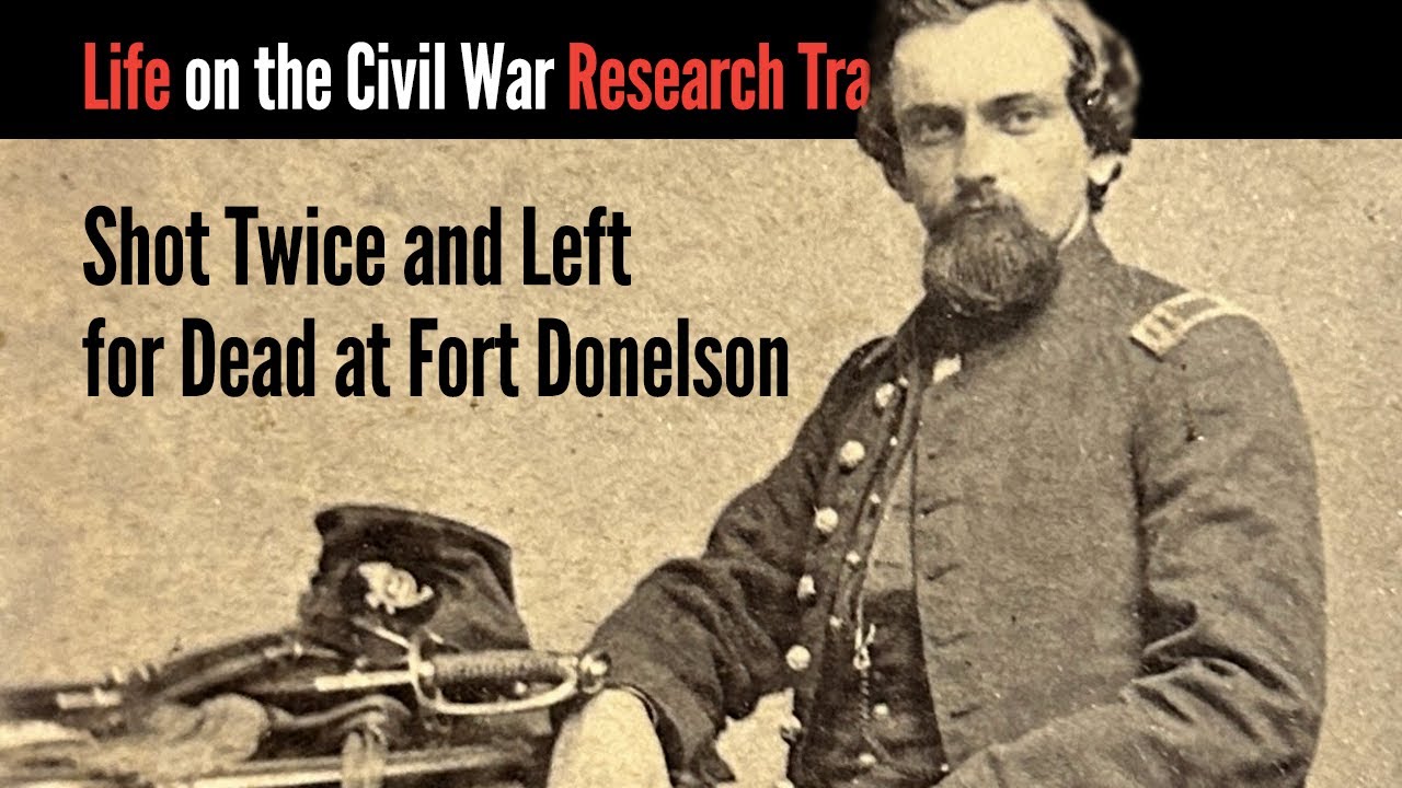 Shot Twice and Left for Dead at Fort Donelson
