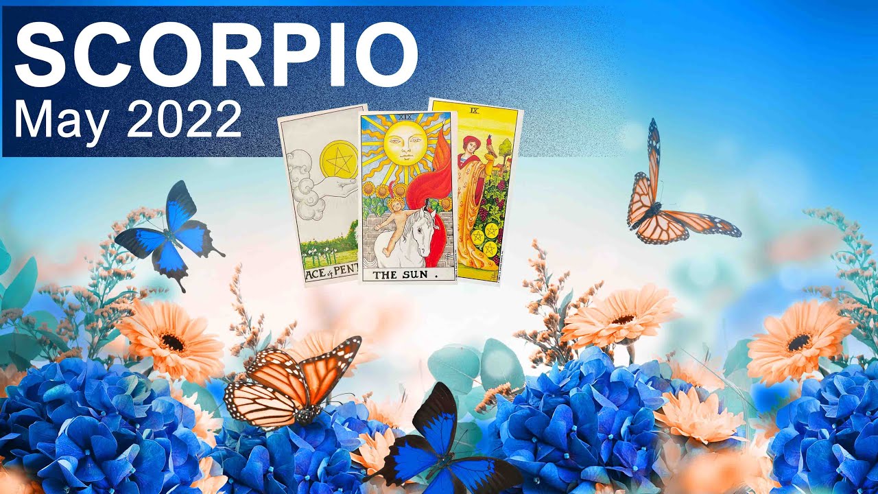 SCORPIO MAY 2022 TAROT READING "A GOLDEN OPPORTUNITY SCORPIO! NEEDING TO TAKE A STEP BACK IN LOVE"