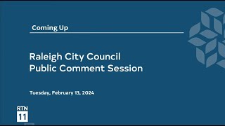 Raleigh City Council Public Comment Session - February 13, 2024