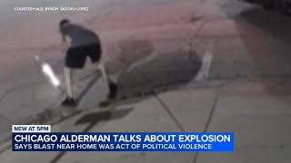 Ald. Sigcho-Lopez believes explosion outside of his Pilsen home was 'an act of political violence'
