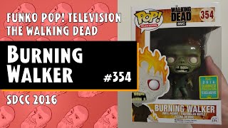 Funko Pop Television - The Walking Dead - Burning Walker - 354 - SDCC 2016  // Just One Pop Showcase - YouTube
