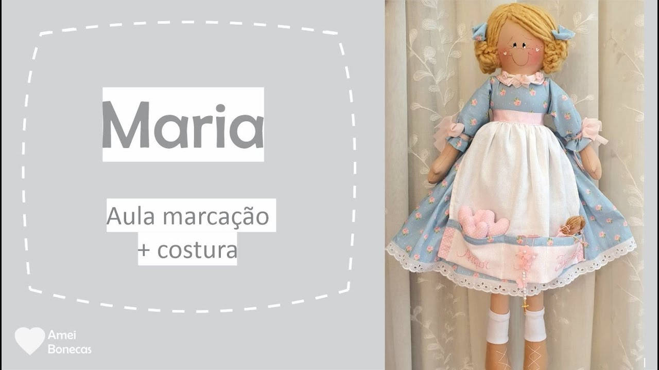 Aula Boneca Maria - Boneca de Pano - PASSO A PASSO