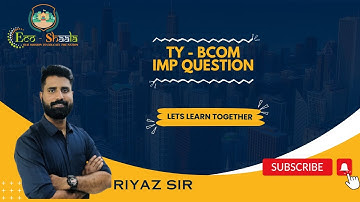 TYBCOM | SEM 6 | IMPORTANT QUESTIONS |MUMBAI UNIVERSITY | RIYAZ SIR