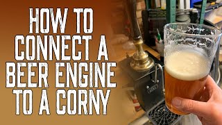 How to connect a Beer Engine/Hand Pump to a Cornelius Keg