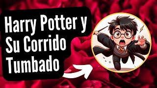 Video thumbnail of "Harry Potter y Su Corrido Tumbado #claudioelescritor"