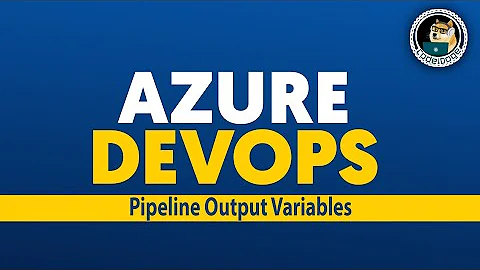 Azure Devops | Pipeline Output Variables