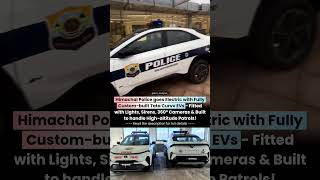 Himachal Pradesh Police Gets Tata Curvv EV | Fully Custom Built EV with Lights, Sirens & 360° Camera
