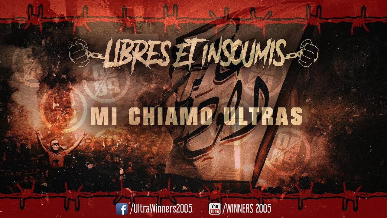 WINNERS 2005 - LIBRES ET INSOUMIS 2019 - 03 - MI CHIAMO ULTRAS