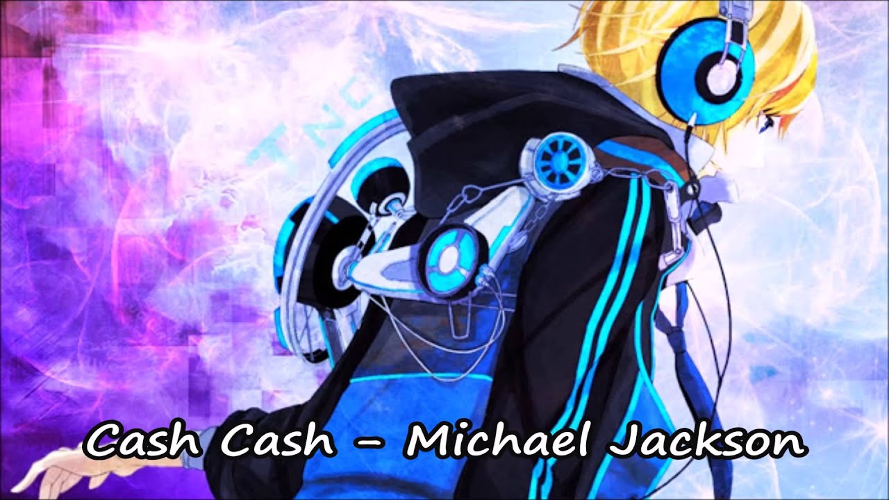 Cash Cash - Michael Jackson - Nightcore