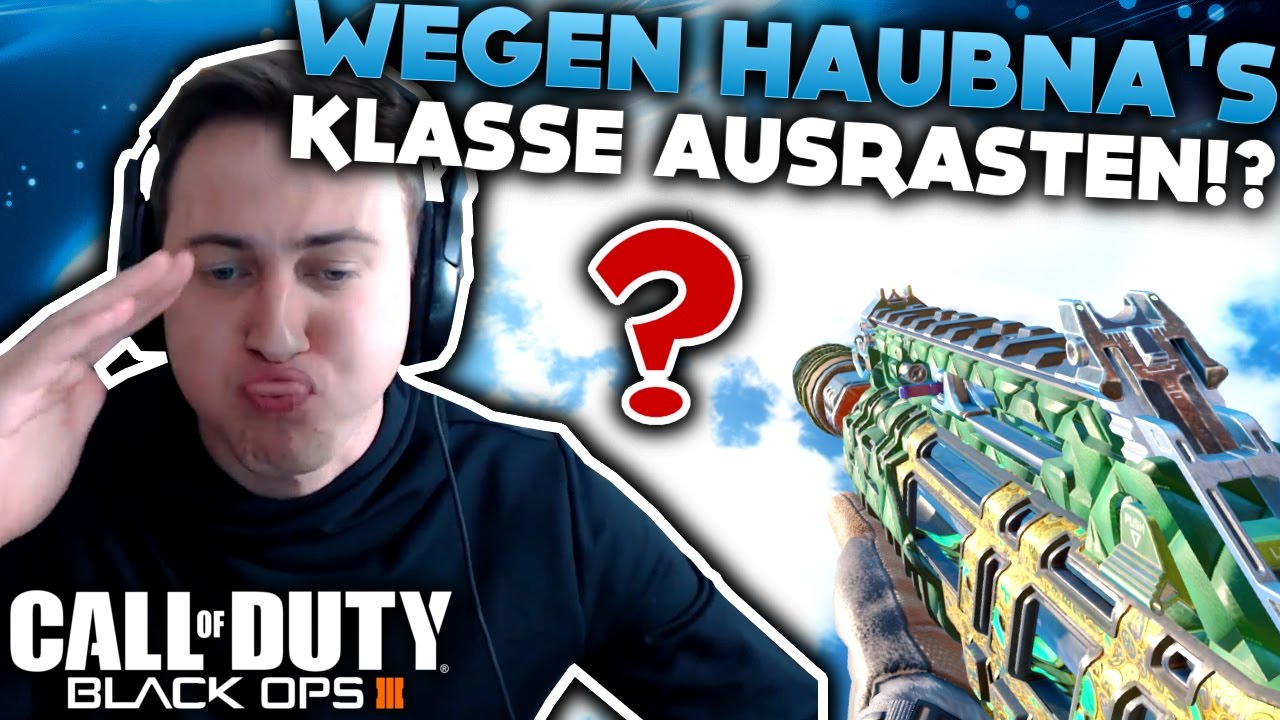 WEGEN HAUBNA'S KLASSE AUSRASTEN!? | BLACK OPS 3